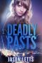 [Agent Nora Wexler Mysteries 02] • Deadly Pasts